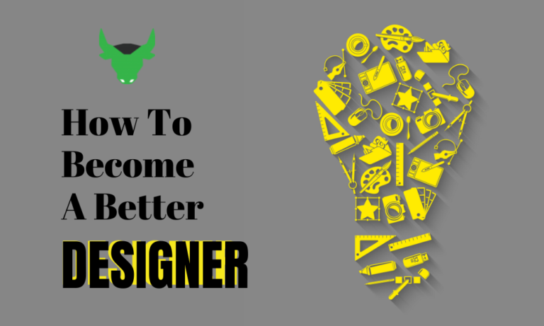 Read more about the article How To Become A Better Designer?