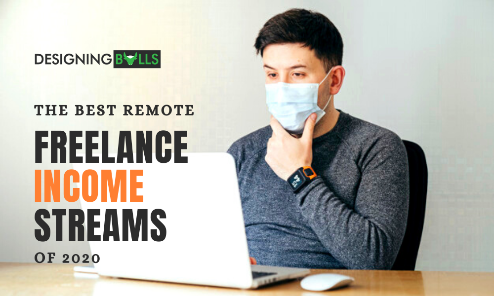 You are currently viewing The Best Remote Freelance Income Streams Of 2020
